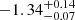 $ -1.34^{+0.14}_{-0.07} $