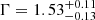 $ \Gamma=1.53^{+0.11}_{-0.13} $
