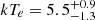 $ kT_e=5.5^{+0.9}_{-1.3} $
