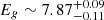 $ E_g\sim 7.87^{+0.09}_{-0.11} $