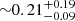 $ {\sim}0.21^{+0.19}_{-0.09} $