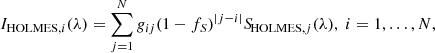 $$ \begin{aligned} I_{\mathrm{HOLMES} ,i}(\lambda ) = \sum ^{N}_{j=1} g_{ij} (1-f_S)^{|j-i|} {S\!}_{\mathrm{HOLMES} ,j}(\lambda ), \; i = 1,\ldots ,N, \end{aligned} $$
