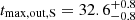 $ t_{\mathrm{max,out,S}} = 32.6^{+0.8}_{-0.8} $