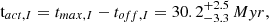 $$ \begin{aligned} \mathrm t_{act,I}=t_{max,I}-t_{off,I} = 30.2^{+2.5}_{-3.3}\, Myr ,\end{aligned} $$