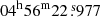 $ 04^{\mathrm{h}}56^{\mathrm{m}}22{{{\overset{\text{s}}{.}}}}977 $