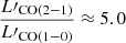 $ \frac{L\prime_{\mathrm{CO}(2{-}1)}}{L\prime_{\mathrm{CO}(1{-}0)}} \approx 5.0 $