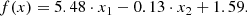 $$ \begin{aligned} f(x) = 5.48 \cdot x_1 - 0.13 \cdot x_2 + 1.59 .\end{aligned} $$