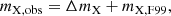 $$ \begin{aligned} m_{\rm X,obs} = \Delta m_{\rm X} + m_{\rm X,F99}, \end{aligned} $$