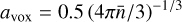 $\[a_{\mathrm{vox}}=0.5~(4 \pi \bar{n} / 3)^{-1 / 3}\]$