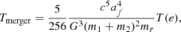 $$ \begin{aligned} T_{\rm merger}=\frac{5}{256} \frac{c^{5} a_{f}^{4}}{G^{3} (m_1 + m_2)^{2} m_{r}} T(e) , \end{aligned} $$
