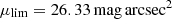 $ \mu_{\mathrm{lim}}= 26.33 \, \rm mag \, arcsec^2 $