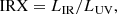 $$ \begin{aligned} \mathrm{IRX} = L_{\rm IR}/L_{\rm UV}, \end{aligned} $$