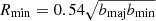 $ R_{\mathrm{min}} = 0.54\sqrt{b_{\mathrm{maj}}b_{\mathrm{min}}} $
