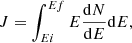 $$ \begin{aligned} J = \int _{Ei}^{Ef} E \frac{\mathrm{d}N}{\mathrm{d}E} \mathrm{d}E, \end{aligned} $$