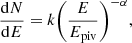 $$ \begin{aligned} \frac{\mathrm{d}N}{\mathrm{d}E} = k \bigg ( \frac{E}{E_{\mathrm{piv}}} \bigg )^{-\alpha }, \end{aligned} $$