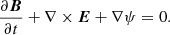 $$ \begin{aligned} \frac{\partial \boldsymbol{B}}{\partial t} + \nabla \times \boldsymbol{E} + \nabla \psi = 0. \end{aligned} $$