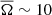 $ \overline{\Omega}\sim10 $