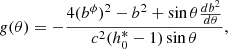 $$ \begin{aligned} g(\theta ) = -\frac{4(b^\phi )^2 - b^2 + \sin \theta \frac{db^2}{d\theta }}{c^2 (h_0^* - 1)\sin \theta }, \end{aligned} $$