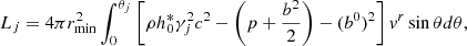 $$ \begin{aligned} L_j = 4\pi r_{\min }^2 \int _0^{\theta _j}\left[\rho h^*_0\gamma _j^2c^2 - \left(p + \frac{b^2}{2}\right) - (b^0)^2\right]v^r\sin \theta d\theta , \end{aligned} $$