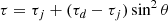 $$ \begin{aligned} \tau = \tau _j + (\tau _d - \tau _j)\sin ^2{\theta } \end{aligned} $$