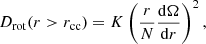 $$ \begin{aligned} D_{\rm rot}(r > r_{\rm cc}) = K \left(\frac{r}{N} \frac{\mathrm{d}\Omega }{\mathrm{d}r}\right)^2, \end{aligned} $$