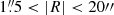 $ 1{{\overset{\prime\prime}{.}}}5 < |R| < 20{{\prime\prime}} $
