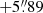 $ +5{{\overset{\prime\prime}{.}}}89 $