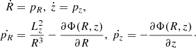 $$ \begin{aligned} \begin{aligned} \dot{R}&= p_R, \ \dot{z} = p_z, \\ \dot{p_R}&= \frac{L_z^2}{R^3} - \frac{\partial \Phi (R, z)}{\partial R}, \ \dot{p_z} = -\frac{\partial \Phi (R, z)}{\partial z}\cdot \end{aligned} \end{aligned} $$