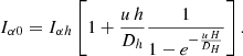 $$ \begin{aligned} I_{\alpha 0} = I_{\alpha h} \left[1+\frac{u\,h}{D_h} \frac{1}{1-e^{-\frac{u\,H}{D_H}}}\right]. \end{aligned} $$
