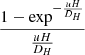 $ \frac{1-\exp^{-\frac{uH}{D_H}}}{\frac{uH}{D_H}} $
