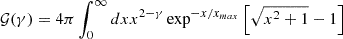 $ \mathcal{G}(\gamma) = 4\pi\int_0^{\infty} dx x^{2-\gamma}\exp^{-x/x_{max}}\left[ \sqrt{x^2+1} -1 \right] $