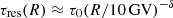 $ \tau_{\mathrm{res}}(R) \approx \tau_0 (R/{10\, \rm GV})^{-\delta} $