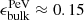 $ \epsilon_{\mathrm{bulk}}^{\mathrm{PeV}} \approx 0.15 $