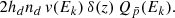 $$ \begin{aligned} 2h_d n_d\,v(E_k)\,\delta (z)\, Q_{\bar{p}}(E_k). \end{aligned} $$