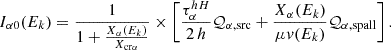 $$ \begin{aligned} I_{\alpha 0}(E_k) = \frac{1}{1 + \frac{X_{\alpha }(E_k)}{X_{\mathrm{cr} \alpha }}} \times \left[\frac{\tau _{\alpha }^{hH}}{2\,h}\mathcal{Q} _{\alpha , \mathrm {src}} + \frac{X_{\alpha }(E_k)}{\mu v(E_k)}\mathcal{Q} _{\alpha , \mathrm {spall}} \right] .\end{aligned} $$