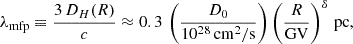 $$ \begin{aligned} \lambda _{\rm mfp} \equiv \frac{3\,D_H(R)}{c} \approx 0.3\, \left(\frac{D_0}{\mathrm{10^{28}\, cm^2/s}}\right) \left(\frac{R}{\mathrm{GV}}\right)^{\delta } \,\mathrm {pc}, \end{aligned} $$