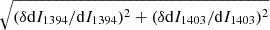$ \sqrt{(\delta \mathrm{d}I_{1394}/\mathrm{d}I_{1394})^{2}+(\delta \mathrm{d}I_{1403}/\mathrm{d}I_{1403})^{2}} $