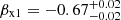 $ \beta_{\mathrm{x1}} = -0.67_{-0.02}^{+0.02} $