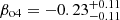 $ \beta_{\mathrm{o4}} = -0.23_{-0.11}^{+0.11} $