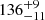 $ {136}_{-11}^{+9} $