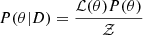 $$ P(\theta |D) = \frac{\mathcal{L} (\theta )P(\theta )}{\mathcal{Z} } $$