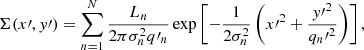$$ \begin{aligned} \Sigma (x\prime ,{ y}\prime ) = \sum ^{N}_{n = 1}\frac{L_n}{2\pi \sigma _n^2q\prime _n}\exp \left[ -\frac{1}{2\sigma _n^2} \left( {x\prime }^2 +\frac{{{ y}\prime }^2}{{q_n\prime }^2} \right) \right] ,\end{aligned} $$