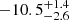 $ -10.5_{-2.6}^{+1.4} $