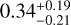 $0.34_{ - 0.21}^{ + 0.19}$