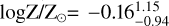 $\log Z/{Z_ \odot } = - 0.16_{ - 0.94}^{1.15}$