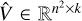$\hat V \in {^{{n^2} \times k}}$