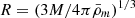 $ R=(3M/4\pi\bar{\rho}_m)^{1/3} $