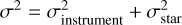 ${\sigma ^2} = \sigma _{{\rm{instrument }}}^2 + \sigma _{{\rm{star }}}^2$