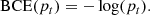 $$ \begin{aligned} \mathrm{BCE} (p_{t}) = -\log (p_{t}). \end{aligned} $$