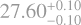 $\[27.60_{-0.10}^{+0.10}\]$